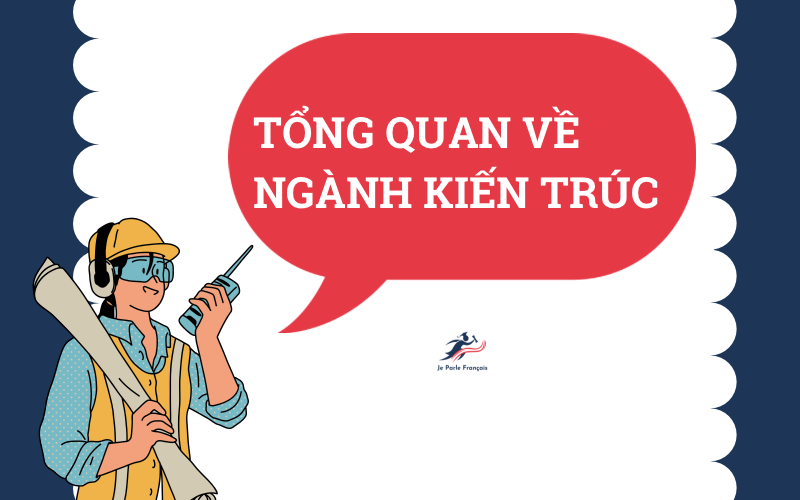 Du-hoc-Phap-nganh-kien-truc-2022-ve-nganh-kien-truc-Phap