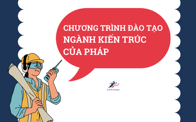 Du-hoc-Phap-nganh-kien-truc-2022-chuong-trinh-dao-tao
