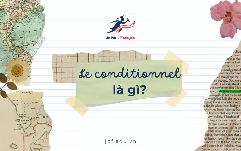 Le Conditionnel trong tiếng Pháp là gì?