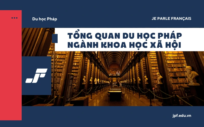 Tìm hiểu về các ngành Khoa học xã hội được đào tạo tại Pháp