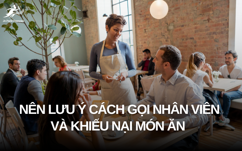 Những lưu ý để tránh trở thành người vô văn hoá trong nhà hàng Pháp