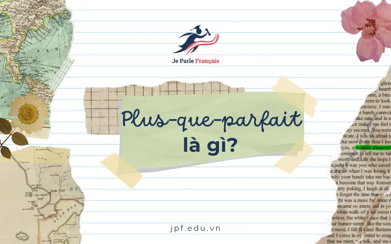Thì Plus-que-parfait trong tiếng Pháp là gì?