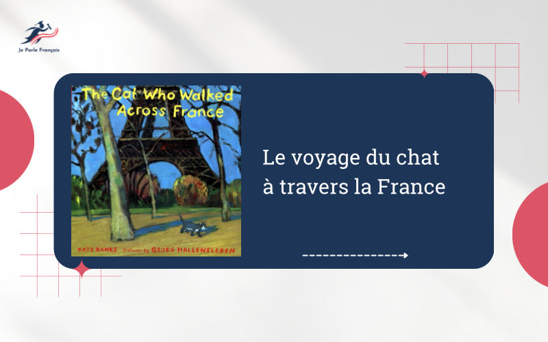 Sach-thieu-nhi-ve-nuoc-Phap-hoc-tieng-Phap-le-voyage-du-chat