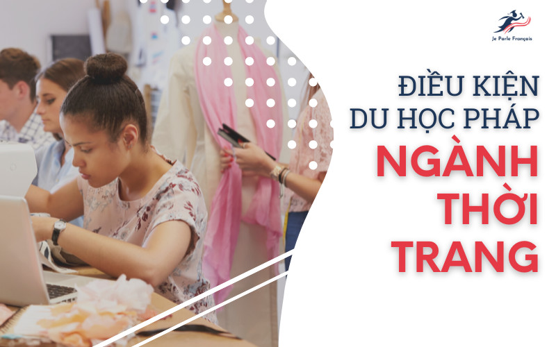 điều kiện du học Pháp ngành thời trang