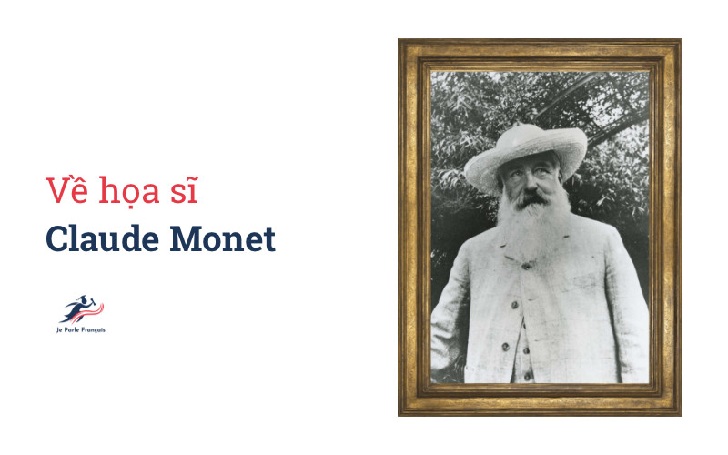 Hoạ sĩ Claude Monet văn hoá Pháp học tiếng Pháp