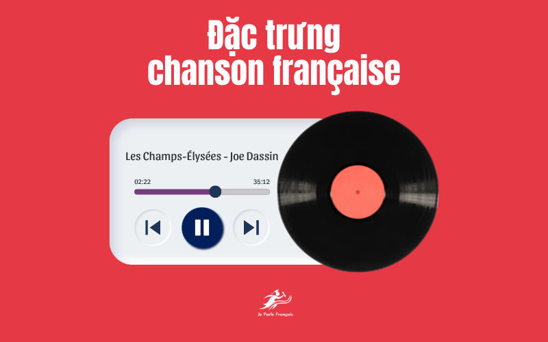 Đặc trưng chanson française âm nhạc Pháp