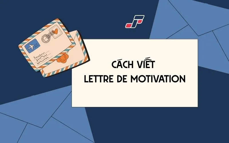 Nên viết Thư động lực theo đúng cách thức và nội dung