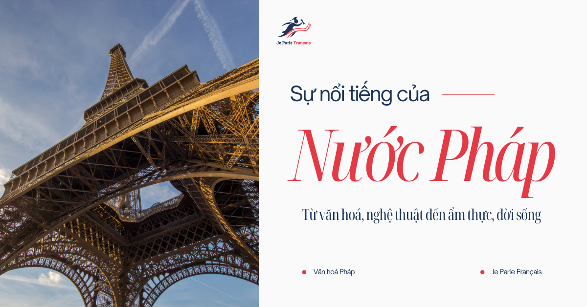 Nước Pháp nổi tiếng về cái gì?