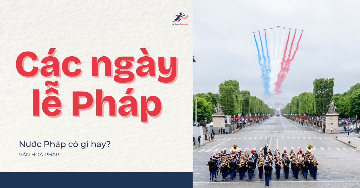 Nước Pháp có gì hay? Các ngày nghỉ lễ ở Pháp