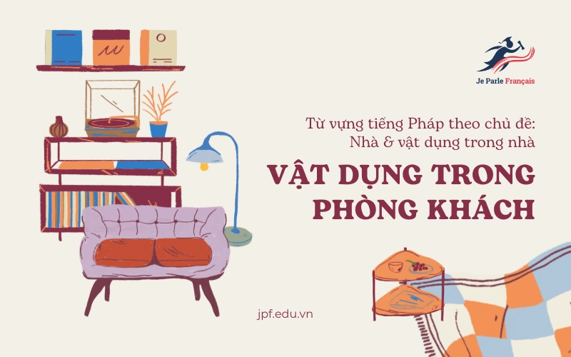 Từ vựng tiếng Pháp theo chủ đề: Vật dụng trong phòng khách