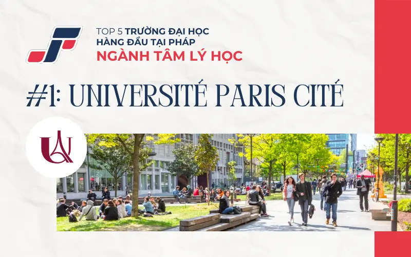 Université Paris Cité: Điểm đến mơ ước của nhiều sinh viên có mong muốn du học Pháp ngành Tâm lý học.