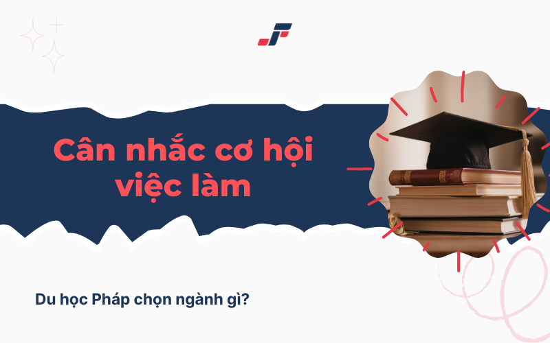 Chọn du học Pháp với những ngành nghề phù hợp với xu hướng thị trường lao động?