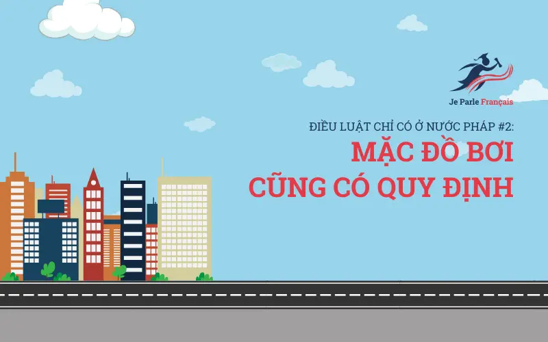 Quy định riêng về đồ bơi tại Pháp