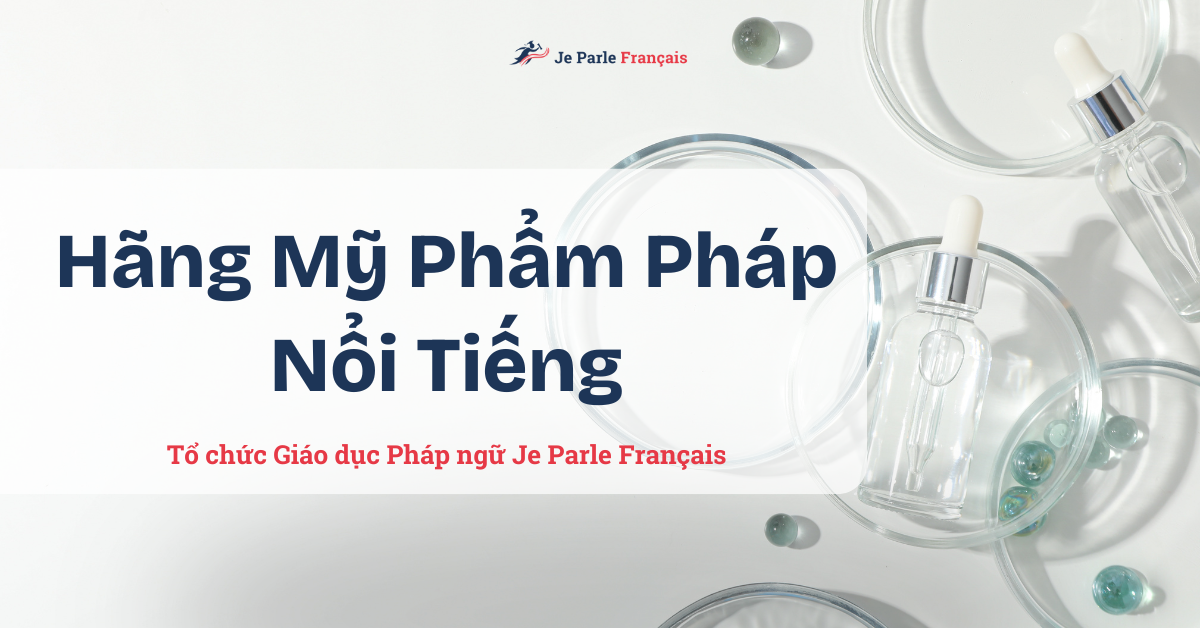 Hãng Mỹ Phẩm Pháp Nổi Tiếng