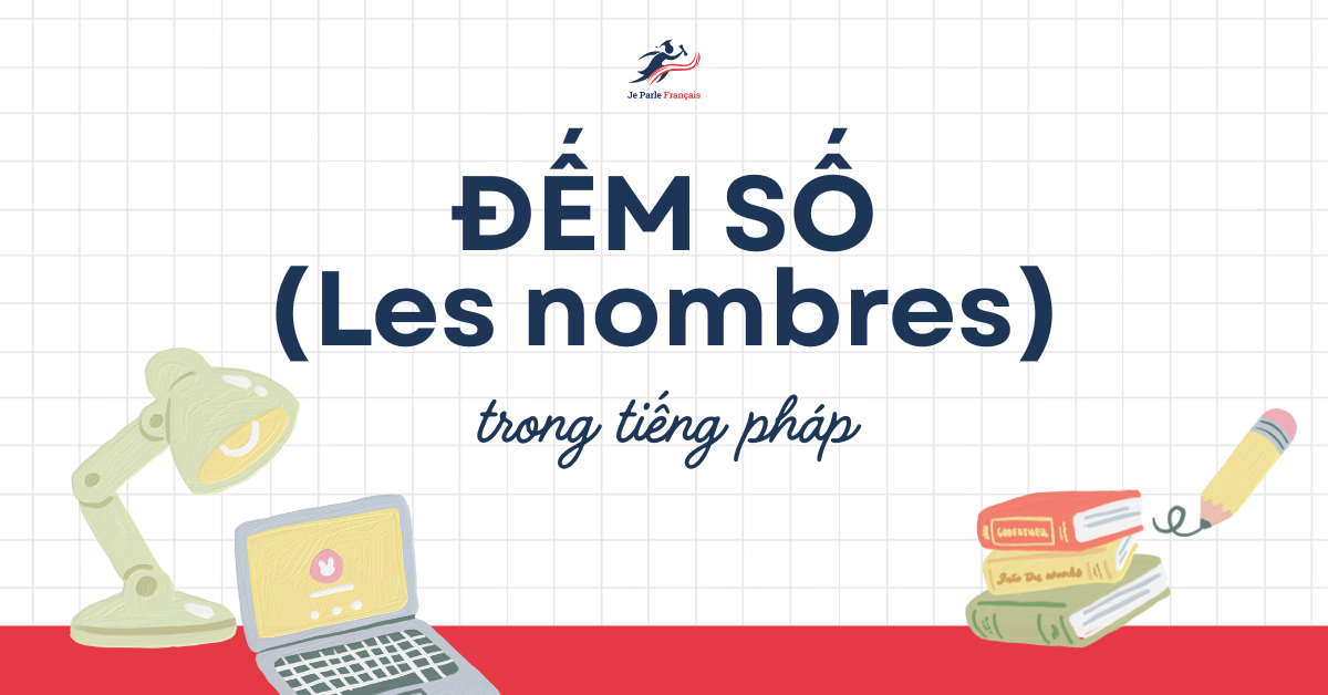 Cách Đếm Số Trong Tiếng Pháp