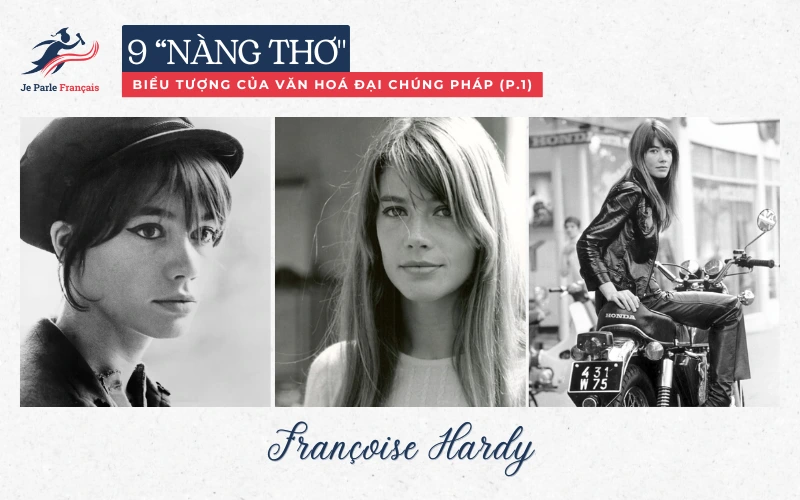 “Nàng thơ” biểu tượng của văn hoá đại chúng Pháp Françoise Hardy