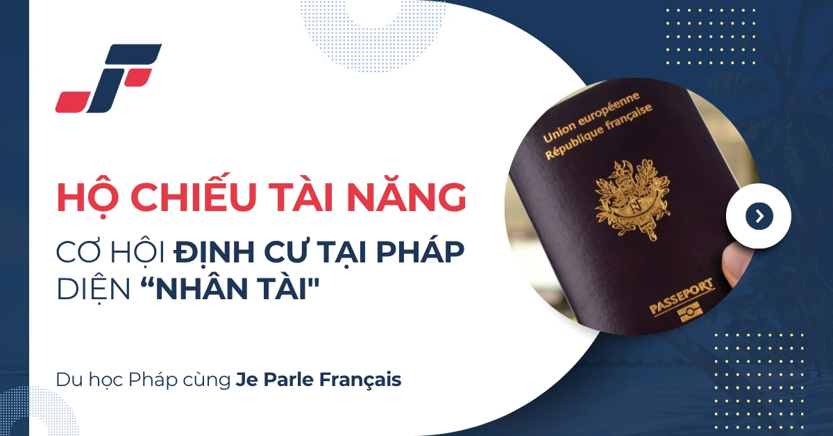 “Hộ Chiếu Tài Năng” Pháp Là Gì?