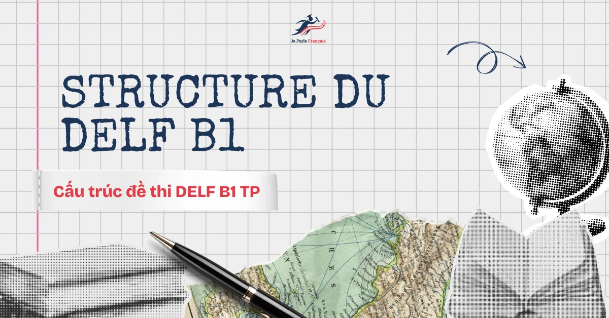 Cấu Trúc Đề Thi DELF B1 TP