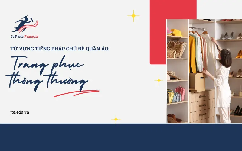 Từ vựng tiếng Pháp về tên gọi của các trang phục thông thường