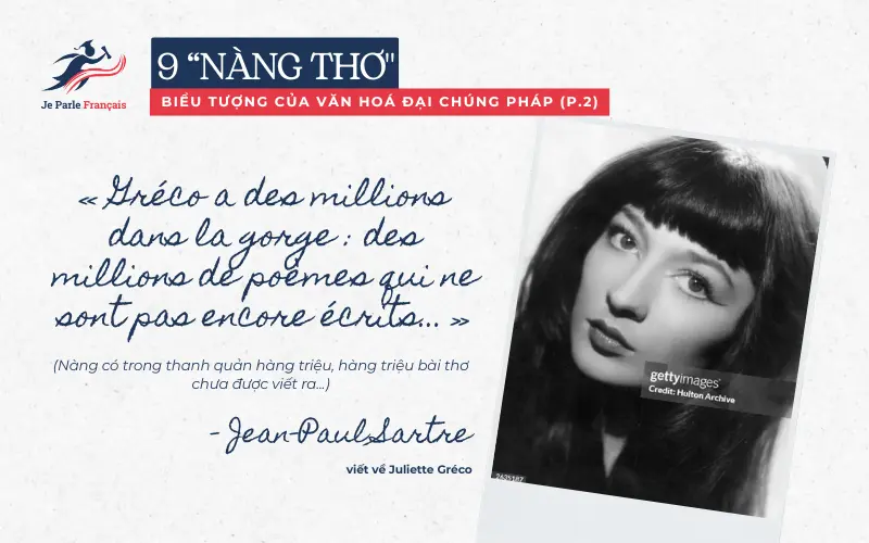 Juliette Gréco là nguồn cảm hứng của nhiều nghệ sĩ, thi sĩ, triết gia Pháp.