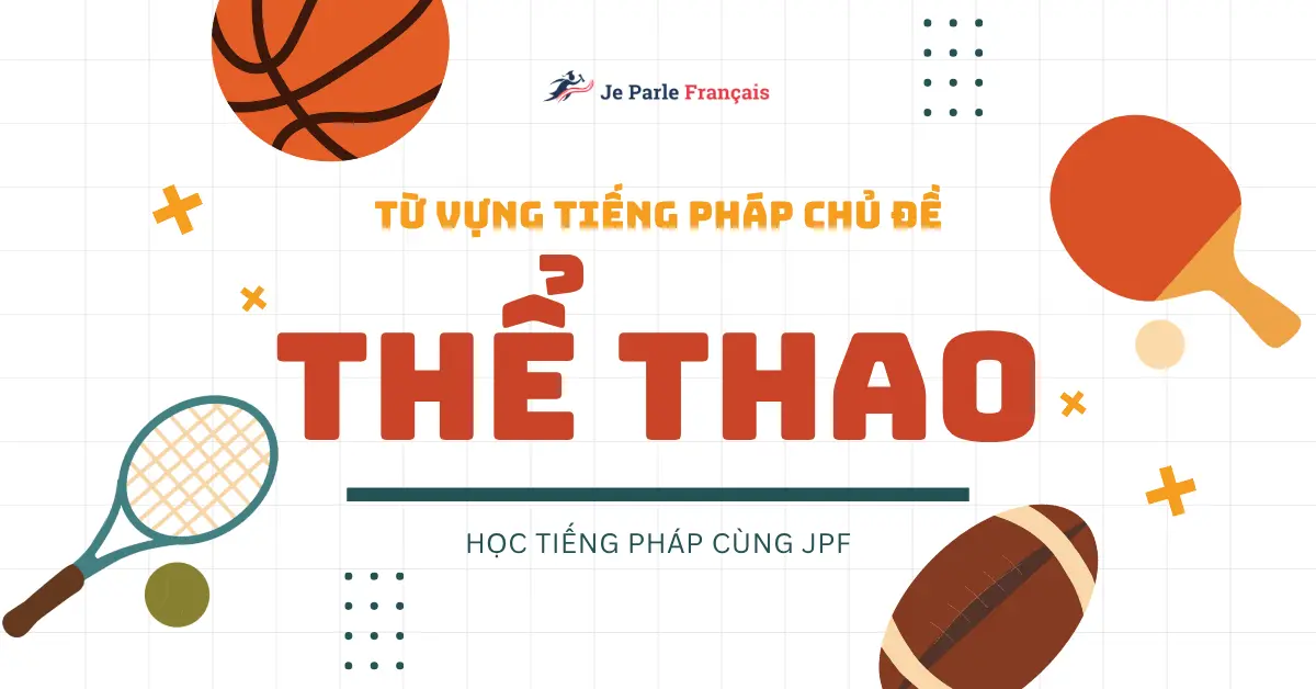 150 Từ Vựng Tiếng Pháp Chủ Đề Thể Thao