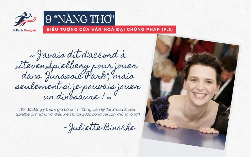 Juliette Binoche - niềm tự hào của nền điện ảnh Pháp.