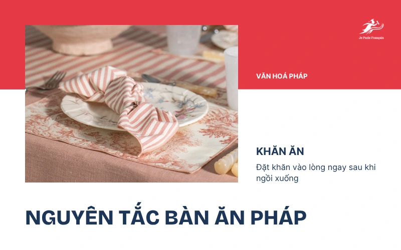Đặt khăn ăn vào lòng khi ngồi vào bàn ăn
