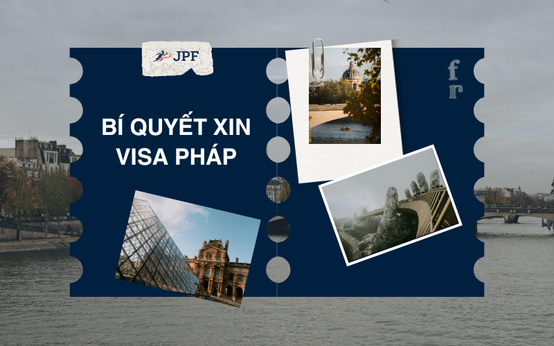 Bí quyết xin visa du lịch Pháp