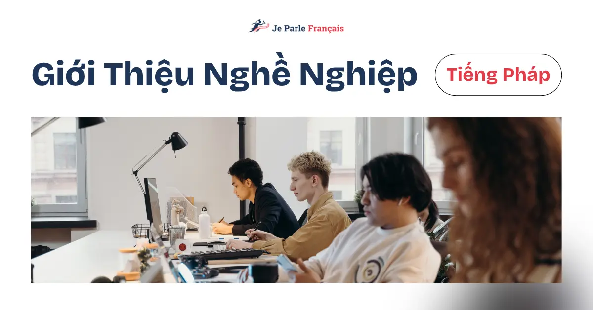 Giới Thiệu Nghề Nghiệp Bằng Tiếng Pháp