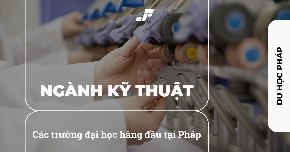 Trường Ngành Kỹ Thuật Tại Pháp