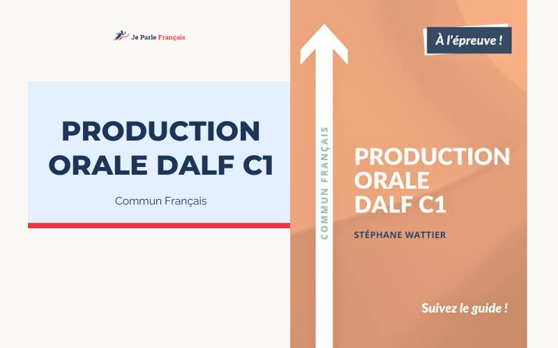 Giáo trình Production orale DALF C1 hướng dẫn 3 bước làm bài thi Nói C1