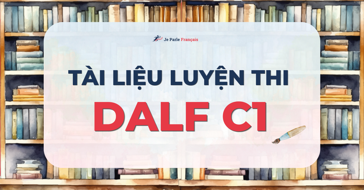 Tài Liệu Luyện Thi DALF C1 Tiếng Pháp