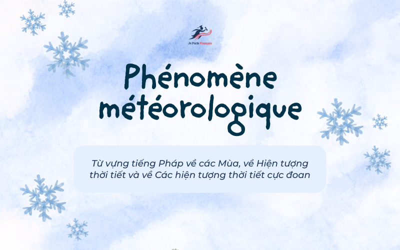 Các hiện tượng thời tiết và mùa trong tiếng Pháp