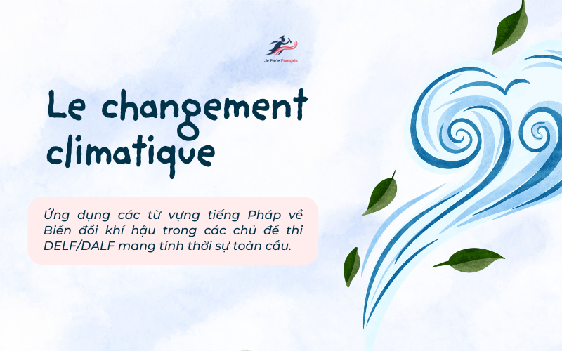 Bộ từ vựng tiếng Pháp về môi trường và biến đổi khí hậu