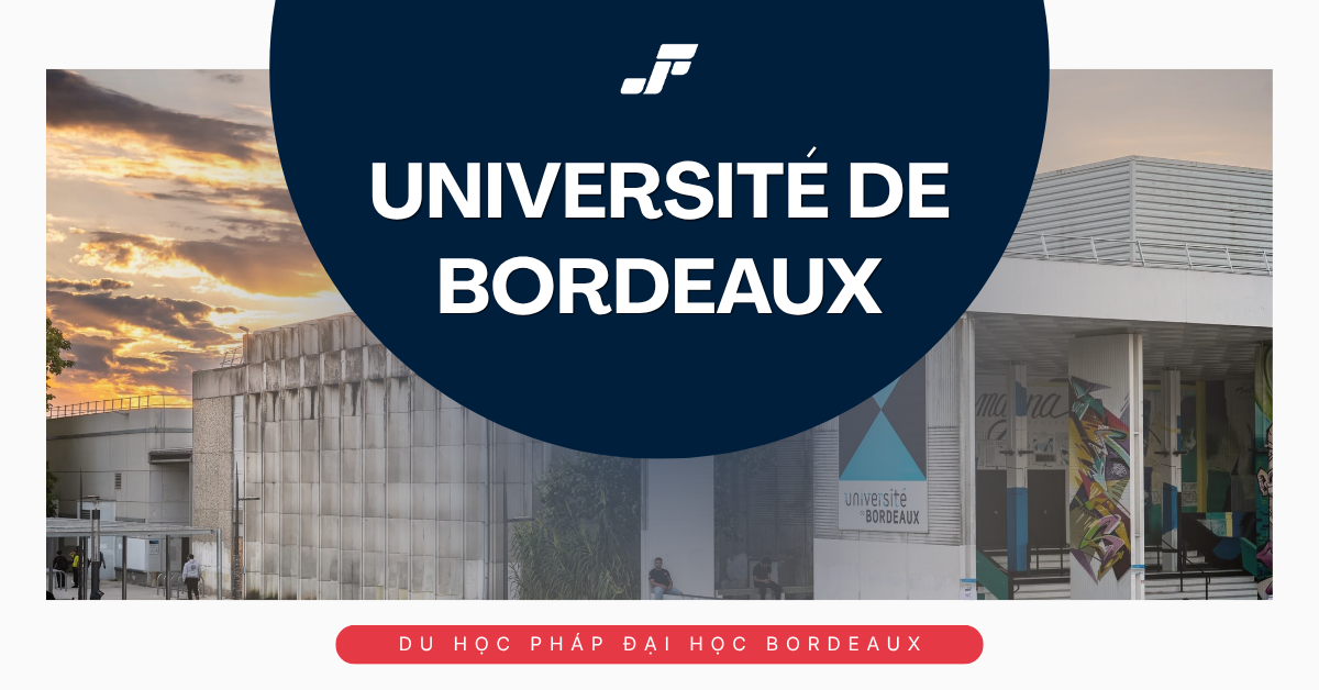 Cẩm Nang Du Học Pháp Đại Học Bordeaux