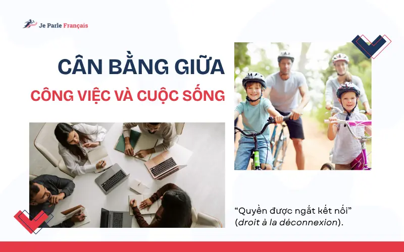Văn hóa Pháp luôn ưu tiên gia đình và cuộc sống cá nhân