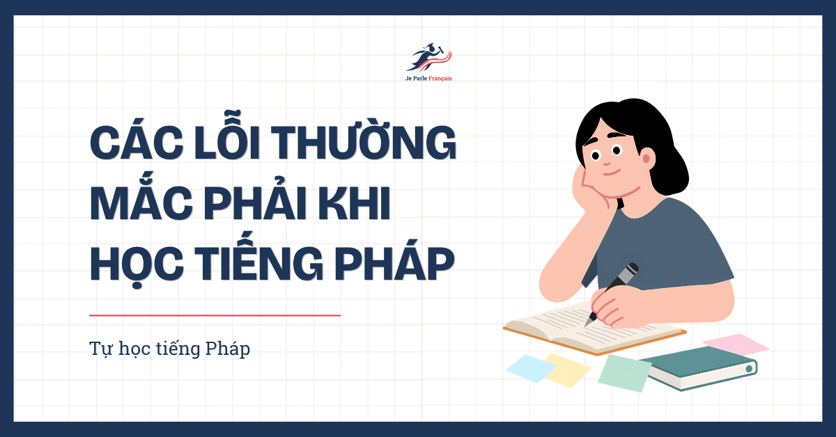 Các Lỗi Thường Gặp Khi Học Tiếng Pháp