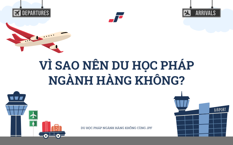 Thụ hưởng chương trình đào tạo ngành Hàng không chất lượng hàng đầu thế giới tại Pháp