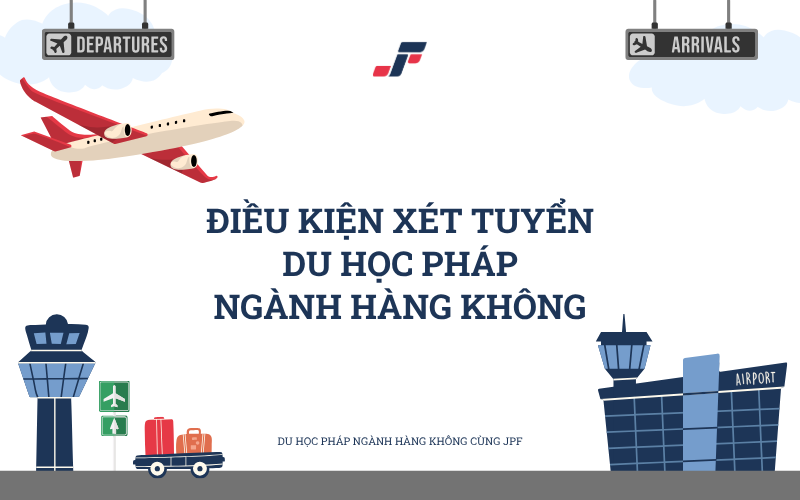 Cần có tiếng Pháp trình độ tối thiểu B1 để du học Pháp ngành Hàng không.
