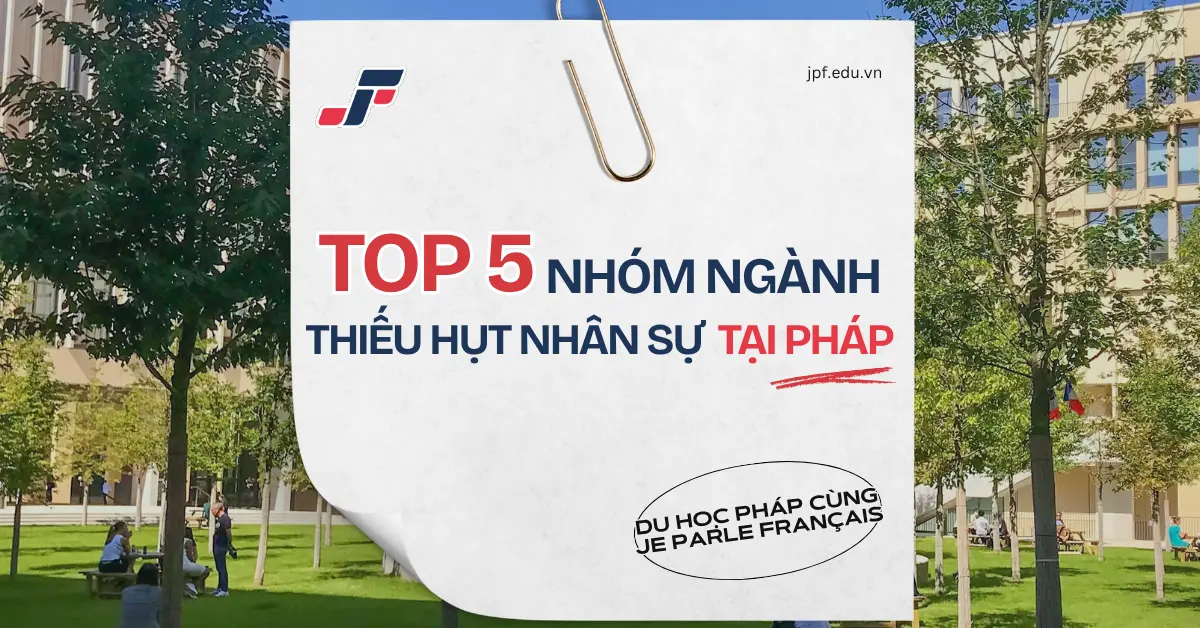Top 5 Nhóm Ngành Thiếu Hụt Nhân Sự Có Cơ Hội Việc Làm Cao Tại Pháp