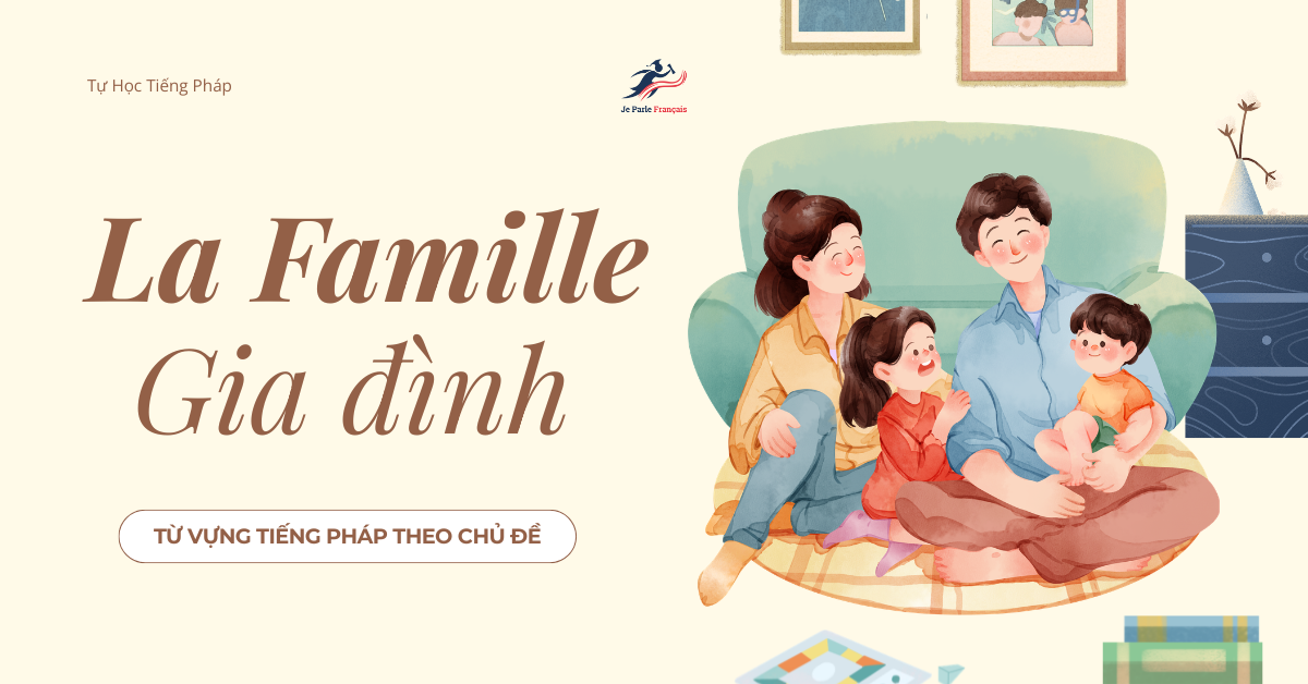 Từ Vựng Tiếng Pháp Chủ Đề Gia Đình