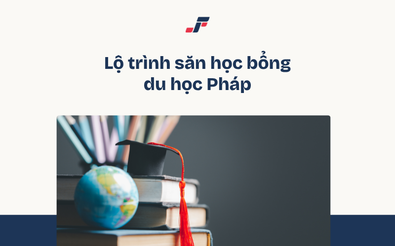 Các mốc thời gian cần lưu ý khi xin học bổng du học Pháp