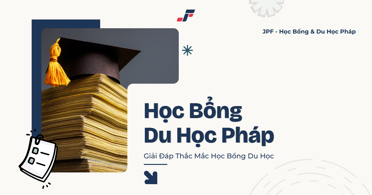 Giải Đáp Thắc Mắc Học Bổng Du Học Pháp 2026
