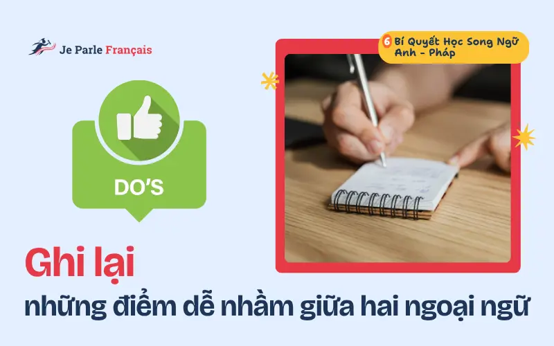 Bí quyết học tiếng Pháp và duy trì tiếng Anh: Ghi chép những lỗi sai thường gặp