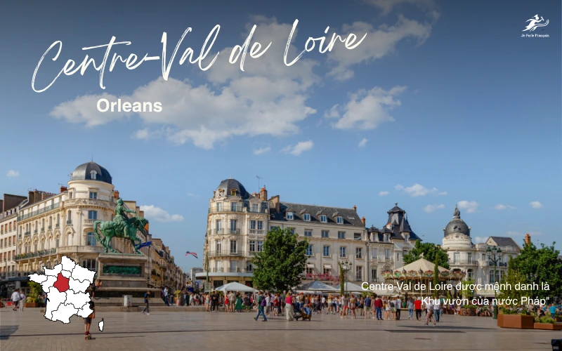 Vùng Centre-Val de Loire nằm ở Trung Bắc nước Pháp