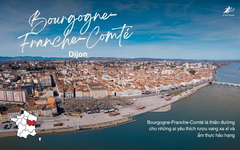 Vùng Bourgogne-Franche-Comté với thủ phủ Dijon