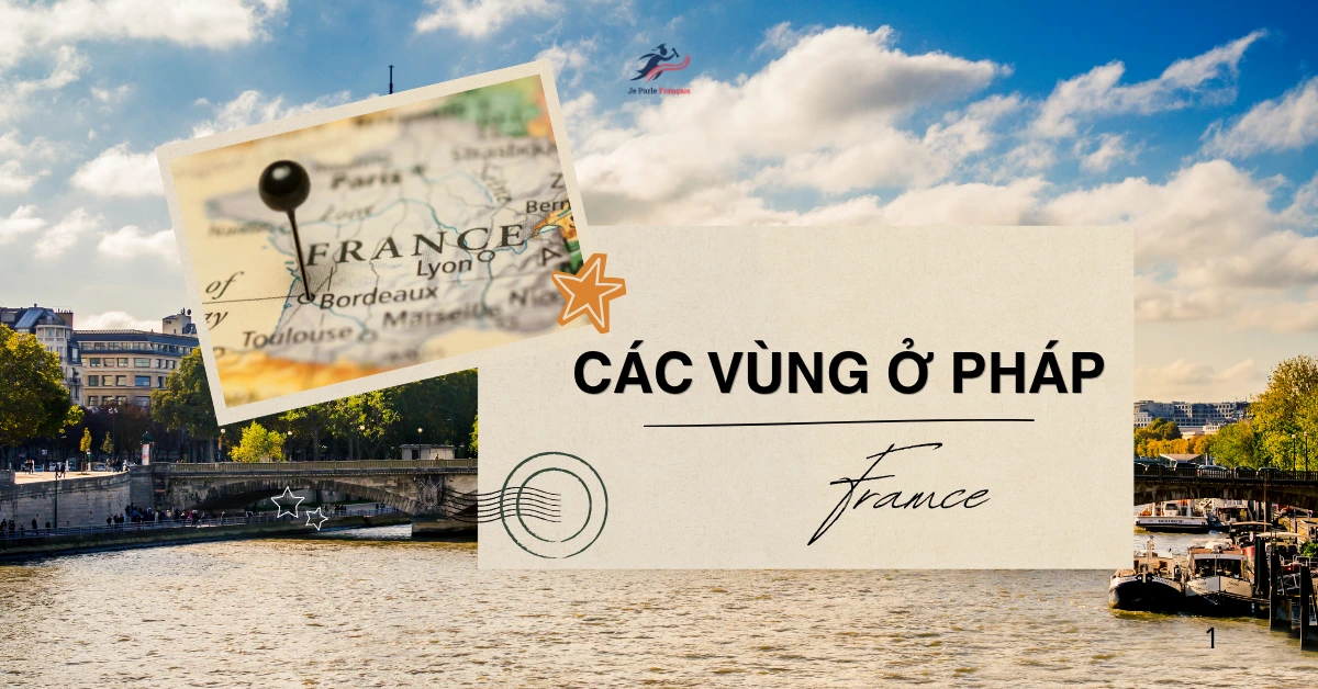 Nước Pháp Có Những Vùng Nào?