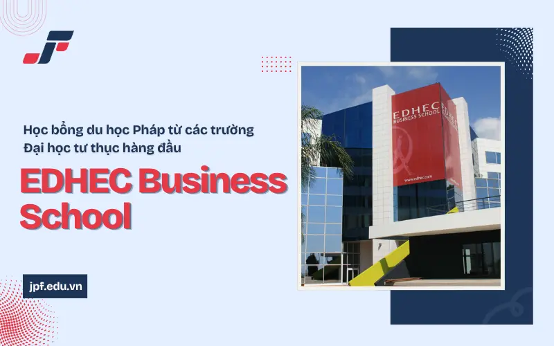 Du học Pháp với học bổng từ trường đại học tư thục EDHEC Business School 