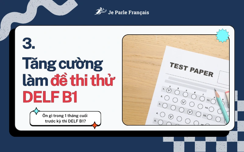 Nội dung ôn thi DELF B1 trong 1 tháng - Làm đề thi thử DELF B1