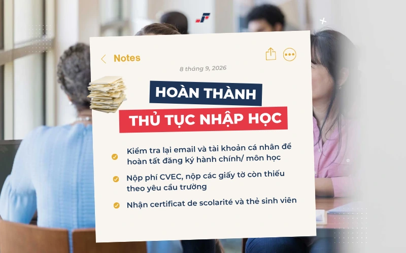 Xác nhận nhập học và hoàn tất các thủ tục tại trường khi vừa sang Pháp